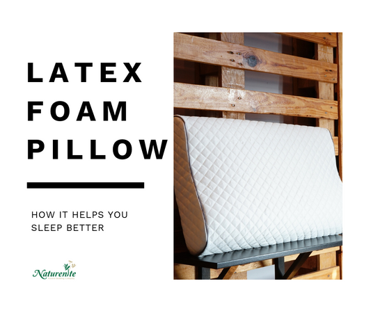 Latex foam pillows and how it helps you sleep better